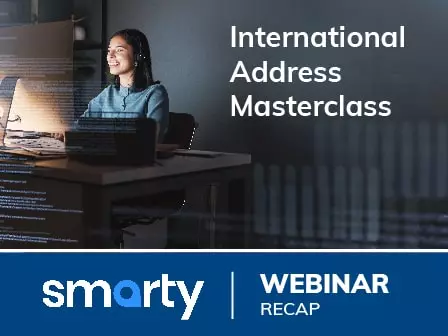 In this webinar, our international address expert Bryan Amundson reviews the ins and outs of international address data. Upgrade your understanding here!